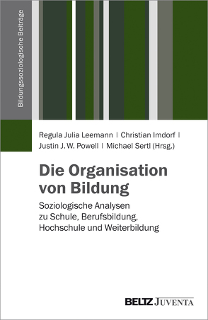 Die Organisation von Bildung von Imdorf,  Christian, Leemann,  Regula Julia, Powell,  Justin J. W., Sertl,  Michael