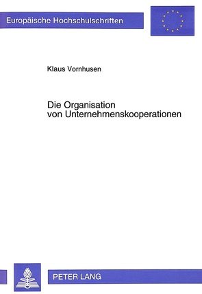 Die Organisation von Unternehmenskooperationen von Vornhusen,  Klaus