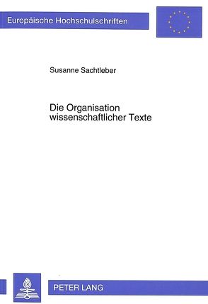 Die Organisation wissenschaftlicher Texte von Sachtleber,  Susanne