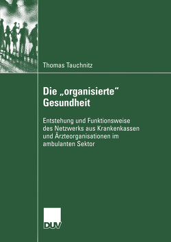 Die „organisierte“ Gesundheit von Tauchnitz,  Thomas