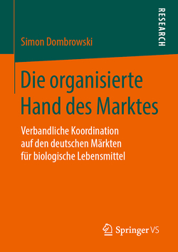 Die organisierte Hand des Marktes von Dombrowski,  Simon