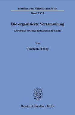 Die organisierte Versammlung. von Ebeling,  Christoph