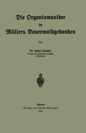 Die Organismusidee in Möllers Dauerwaldgedanken von Lemmel,  Hans