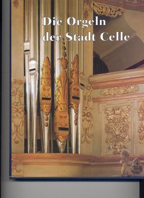 Die Orgeln der Stadt Celle von Pape,  Uwe