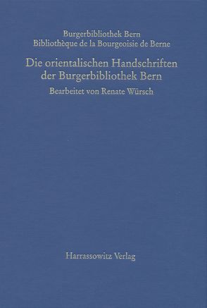Die orientalischen Handschriften der Burgerbibliothek Bern von Würsch,  Renate