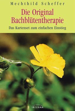 Die Original Bachblütentherapie von Scheffer,  Mechthild