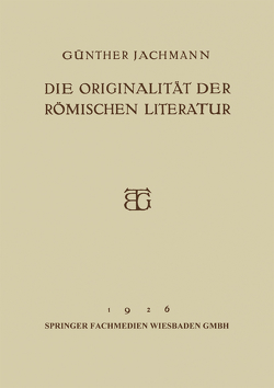 Die Originalität der Römischen Literatur von Jachmann,  Günther