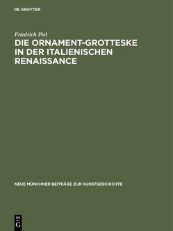 Die Ornament-Grotteske in der italienischen Renaissance von Piel,  Friedrich