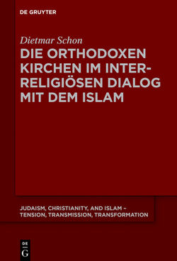 Die orthodoxen Kirchen im interreligiösen Dialog mit dem Islam von Schön,  Dietmar