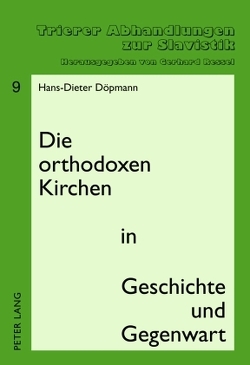 Die orthodoxen Kirchen in Geschichte und Gegenwart von Döpmann,  Hans-Dieter