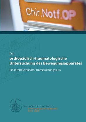 Die orthopädisch-traumatologische Untersuchung des Bewegungsapparates von Moeller,  Christian-Martin, Schulz,  Arndt-Peter, Unger,  Andreas