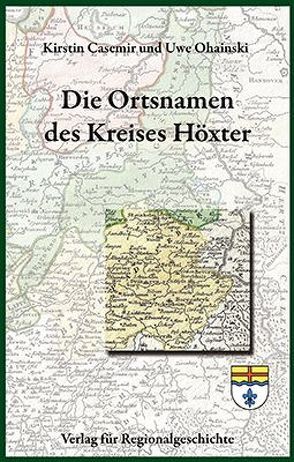 Die Ortsnamen des Kreises Höxter von Casemir,  Kirstin, Ohainski,  Uwe