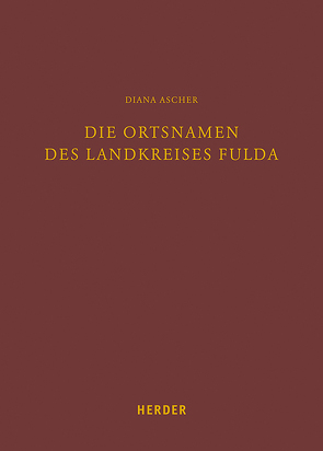 Die Ortsnamen des Landkreises Fulda von Ascher,  Diana