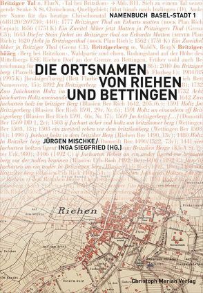 Die Ortsnamen von Riehen und Bettingen von Mischke,  Jürgen, Siegfried,  Inga