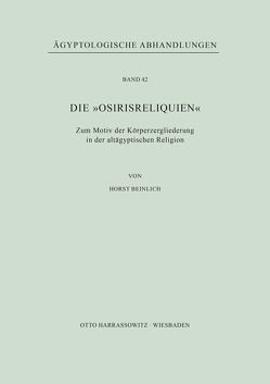 Die „Osirisreliquien“ von Beinlich,  Horst
