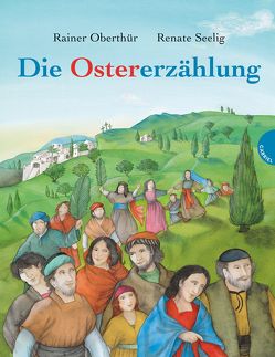 Die Ostererzählung von Oberthür,  Rainer, Seelig,  Renate