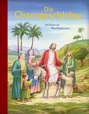 Die Ostergeschichte von Bagdaschwili,  Wasyl, Bergmoser,  Jutta