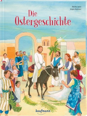 Die Ostergeschichte von Holzmann,  Angela, Larsen,  Monika