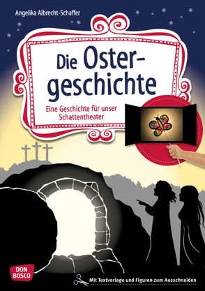 Die Ostergeschichte von Albrecht-Schaffer,  Angelika
