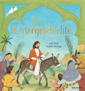 Die Ostergeschichte von Allsopp,  Sophie, Rock,  Lois