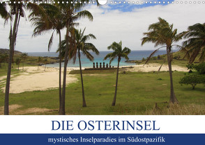 Die Osterinsel – mystisches Inselparadies im Südostpazifik (Wandkalender 2022 DIN A3 quer) von Astor,  Rick