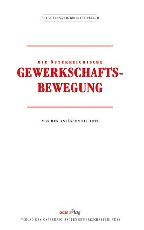 Die österreichische Gewerkschaftsbewegung von Klenner,  Fritz, Pellar,  Brigitte