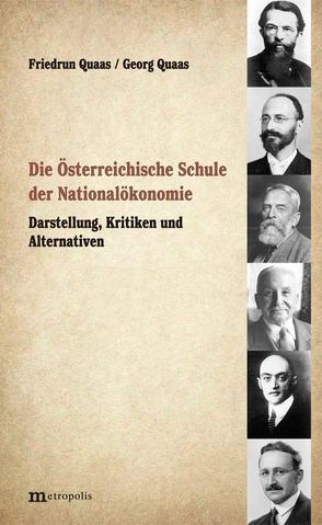 Die Österreichische Schule der Nationalökonomie von Quaas,  Friedrun, Quaas,  Georg