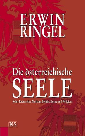 Die österreichische Seele von Reiter,  Franz R, Ringel,  Erwin