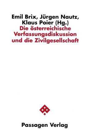 Die österreichische Verfassungsdiskussion und die Zivilgesellschaft von Brix,  Emil, Brix,  Emil und Elisabeth, Nautz,  Jürgen, Poier,  Klaus