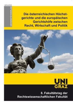 Die österreichischen Höchstgerichte und die europäischen Gerichtshöfe zwischen Recht, Wirtschaft und Politik von Marko,  Joseph, Schleifer,  Wolfgang