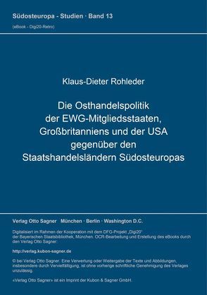 Die Osthandelspolitik der EWG-Mitgliedsstaaten, Großbritanniens und der USA gegenüber den Staatshandelsländern von Rohleder,  Klaus-Dieter