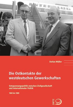 Die Ostkontakte der westdeutschen Gewerkschaften von Müller,  Stefan