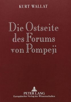 Die Ostseite des Forums von Pompeji von Wallat,  Kurt