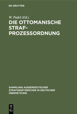 Die Ottomanische Strafprozessordnung von Padel,  W.