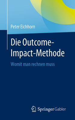 Die Outcome-Impact-Methode von Eichhorn,  Peter