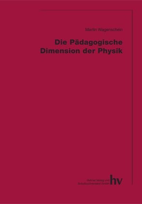 Die pädagogische Dimension der Physik von Wagenschein,  Martin