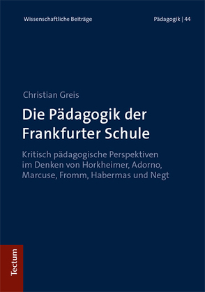 Die Pädagogik der Frankfurter Schule von Greis,  Christian