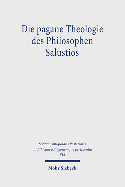 Die pagane Theologie des Philosophen Salustios von Belayche,  Nicole, Lecerf,  Adrien, Melsbach,  Detlef, Opsomer,  Jan