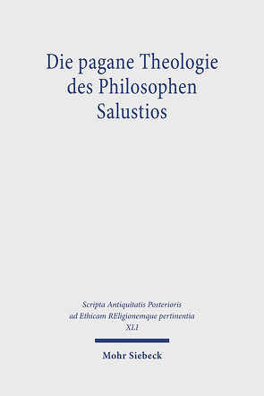 Die pagane Theologie des Philosophen Salustios von Belayche,  Nicole, Lecerf,  Adrien, Melsbach,  Detlef, Opsomer,  Jan