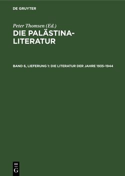 Die Palästina-Literatur / Die Literatur der Jahre 1935–1944 von Thomsen,  Peter