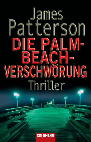 Die Palm-Beach-Verschwörung von Patterson,  James, Splinter,  Helmut