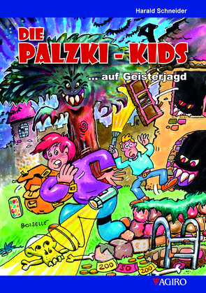Die Palzki-Kids … auf Geisterjagd von Boiselle,  Steffen, Schneider,  Harald