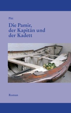 Die Pamir, der Kapitän und der Kadett von .,  Pitt