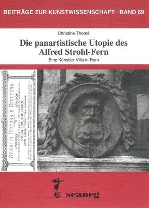 Die panartistische Utopie des Alfred Strohl-Fern von Thome,  Christine