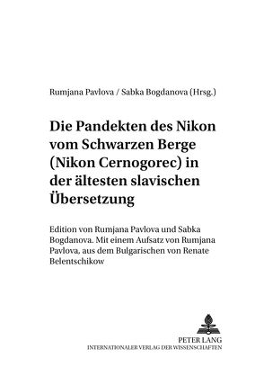 Die Pandekten des Nikon vom Schwarzen Berge (Nikon Černogorec) in der ältesten Slavischen Übersetzung von Bogdanova,  Sabka, Pavlova,  Rumjana