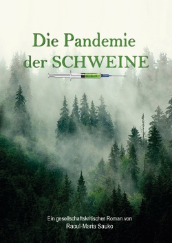 Die Pandemie der Schweine von Sauko,  Raoul-Maria