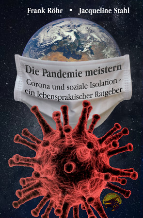 Die Pandemie meistern von Röhr,  Frank, Stahl,  Jacqueline