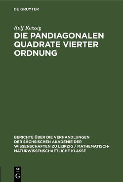 Die pandiagonalen Quadrate vierter Ordnung von Reißig,  Rolf