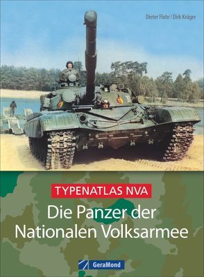 Die Panzer der Nationalen Volksarmee von Flohr,  Dieter, Krüger,  Dirk