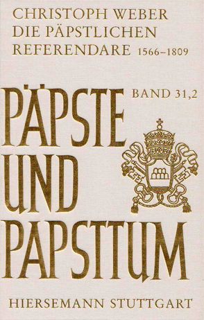 Die päpstlichen Referendare 1566-1809 von Weber,  Christoph